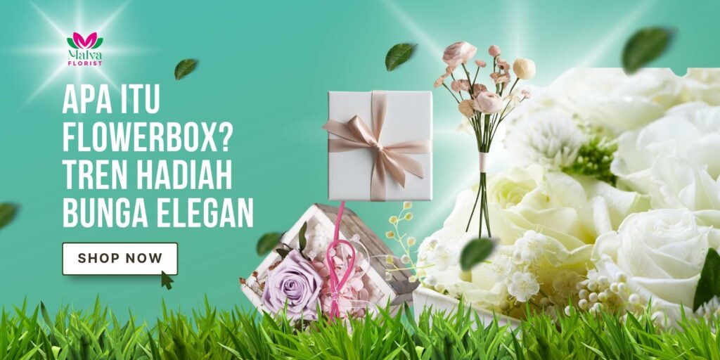 Apa Itu Flowerbox Tren Hadiah Bunga Elegan yang Semakin Populer
