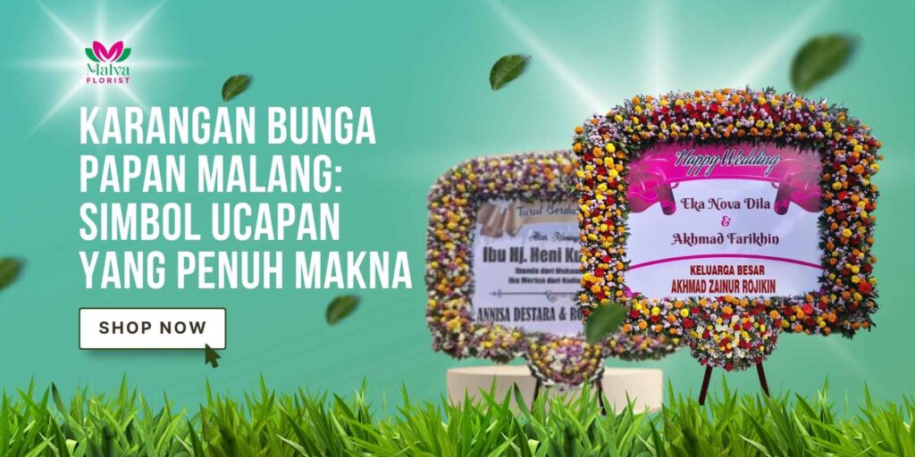 Karangan Bunga Papan Malang Simbol Ucapan yang Penuh Makna